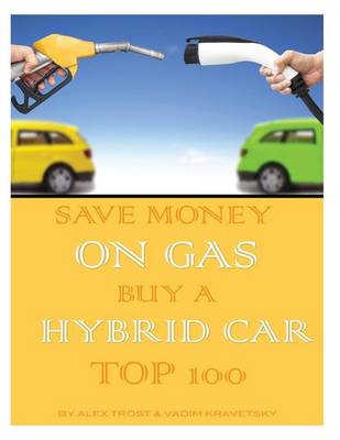 Book cover for Save Money on Gas Buy a Hybrid Car