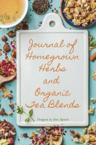 Cover of Journal of Homegrown Herbs and Organic Tea Blends