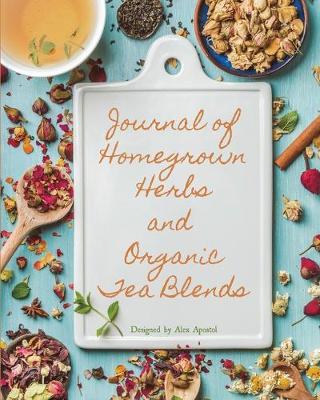 Book cover for Journal of Homegrown Herbs and Organic Tea Blends