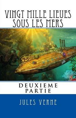 Book cover for Vingt Mille Lieues Sous Les Mers, Deuxieme Partie