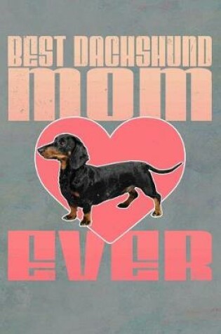 Cover of Best Dachshund Mom Ever