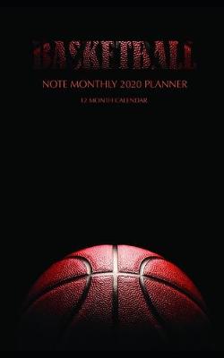 Book cover for Basketball Note Monthly 2020 Planner 12 Month Calendar