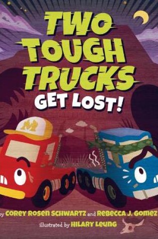 Cover of Two Tough Trucks Get Lost!