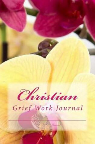 Cover of Christian Grief Work Journal