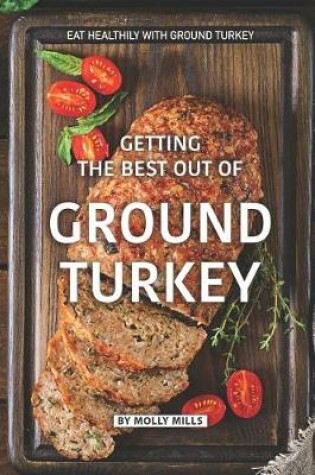 Cover of Getting the Best out of Ground Turkey