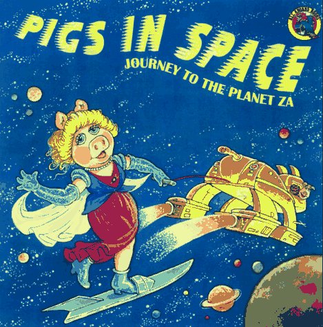 Book cover for Pigs in Space: Journey to the Planet Za