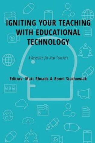 Cover of Igniting Your Teaching with Educational Technology