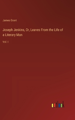 Book cover for Joseph Jenkins, Or, Leaves From the Life of a Literary Man