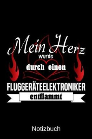 Cover of Mein Herz wurde durch einen Fluggerateelektroniker entflammt