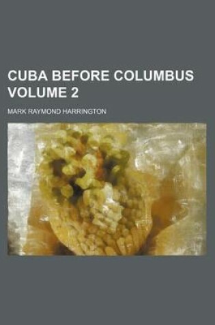 Cover of Cuba Before Columbus Volume 2