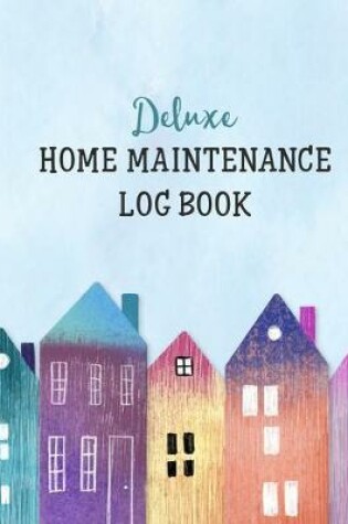 Cover of Deluxe Home Maintenance Log Book