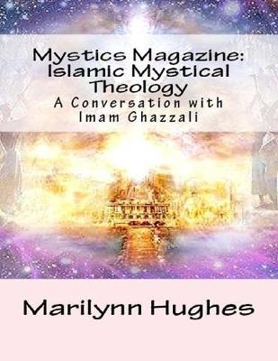 Book cover for Mystics Magazine: Islamic Mystical Theology, A Conversation with Imam Ghazzali