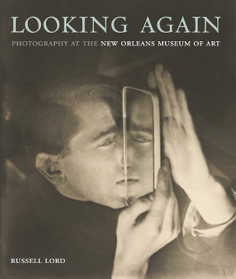 Cover of Looking Again: Photography at the New Orleans Museum of Art