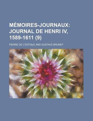 Book cover for Memoires-Journaux (9); Journal de Henri IV, 1589-1611