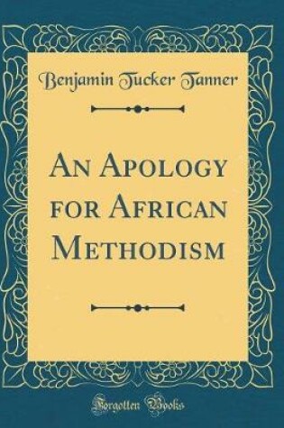 Cover of An Apology for African Methodism (Classic Reprint)