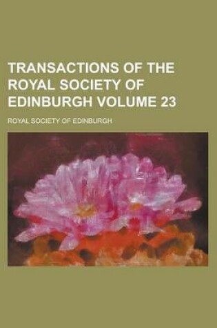 Cover of Transactions of the Royal Society of Edinburgh Volume 23