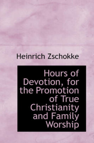 Cover of Hours of Devotion, for the Promotion of True Christianity and Family Worship