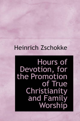 Book cover for Hours of Devotion, for the Promotion of True Christianity and Family Worship