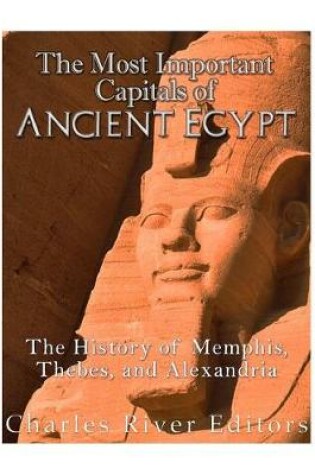 Cover of The Most Important Capitals of Ancient Egypt