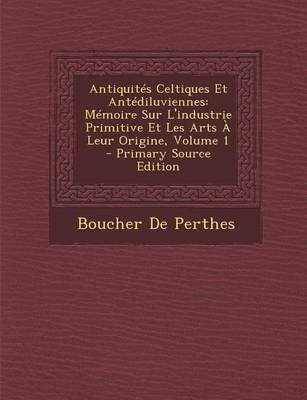 Book cover for Antiquites Celtiques Et Antediluviennes