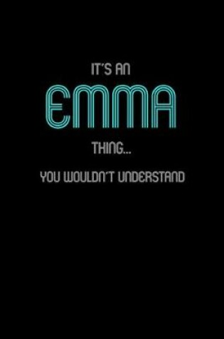 Cover of It's An Emma Thing, You Wouldn't Understand