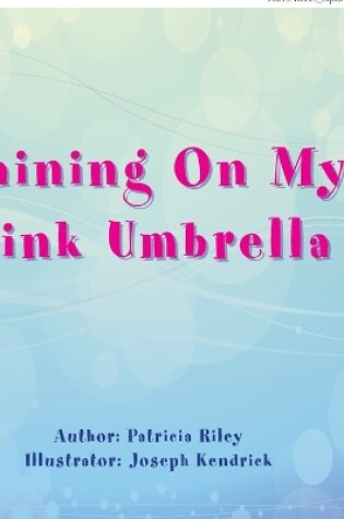 Cover of It's Raining On My Pink Umbrella