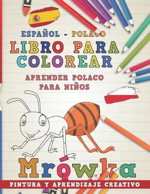 Book cover for Libro Para Colorear Español - Polaco I Aprender Polaco Para Niños I Pintura Y Aprendizaje Creativo
