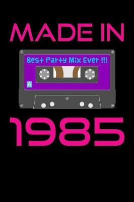 Book cover for Made in 1985 Best Party Mix Ever!!!