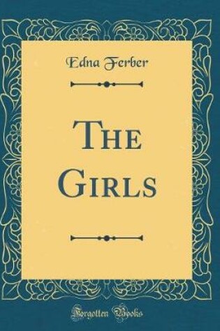 Cover of The Girls (Classic Reprint)