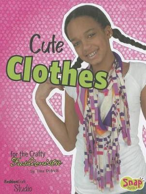 Book cover for Cute Clothes for the Crafty Fashionista