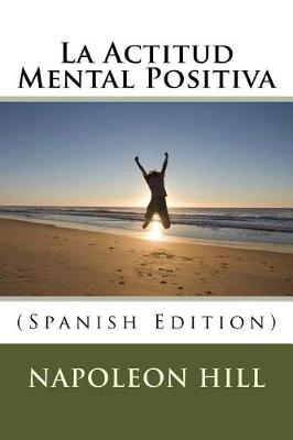 Book cover for La Actitud Mental Positiva (Spanish Edition)