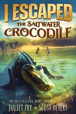 Book cover for I Escaped The Saltwater Crocodile