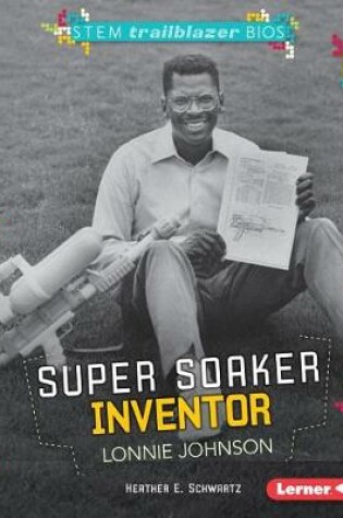 Cover of Super Soaker Inventor Lonnie Johnson
