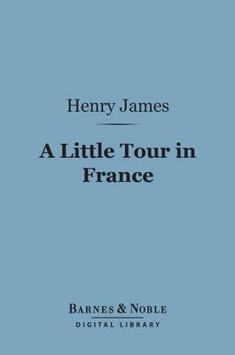 Book cover for A Little Tour in France (Barnes & Noble Digital Library)