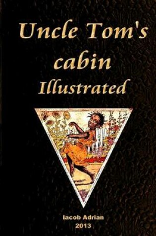 Cover of Uncle Tom's cabin Illustrated