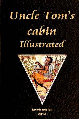 Book cover for Uncle Tom's cabin Illustrated