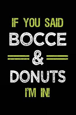 Book cover for If You Said Bocce & Donuts I'm in