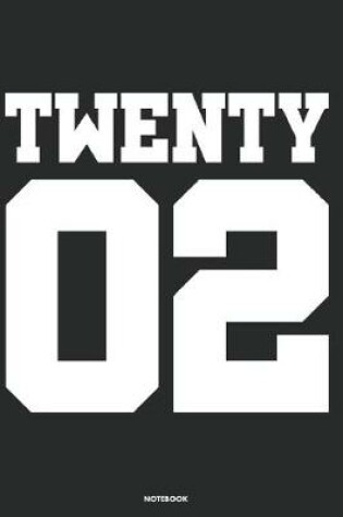 Cover of Twenty 02 Notebook