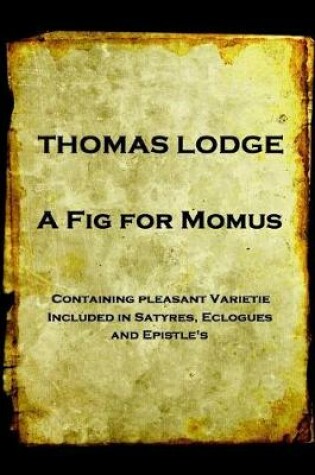 Cover of Thomas Lodge - A Fig For Momus