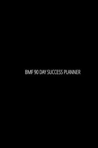 Cover of Bmf 90 Day Success Planner