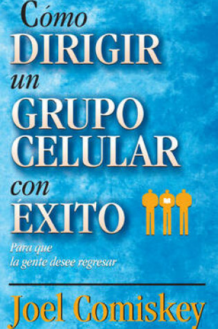 Cover of C Mo Dirigir Un Grupo Celular Con Xito