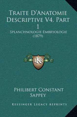 Cover of Traite D'Anatomie Descriptive V4, Part 1