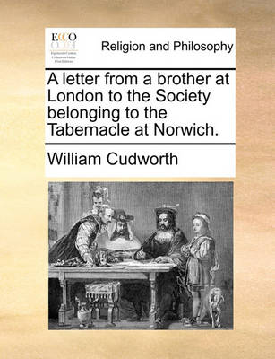 Book cover for A Letter from a Brother at London to the Society Belonging to the Tabernacle at Norwich.