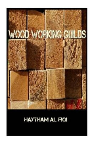 Cover of Wood Working Guilds
