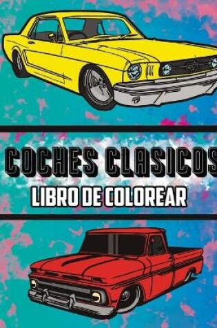 Cover of Coches Clasicos Libro de Colorear