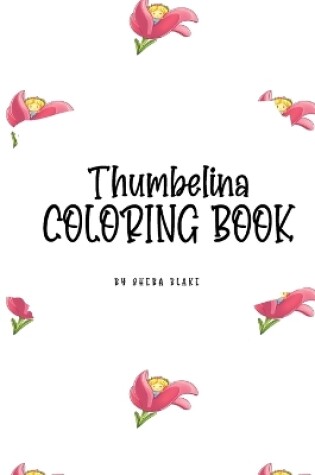 Cover of Thumbelina Coloring Book for Children (8.5x8.5 Coloring Book / Activity Book)