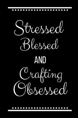 Book cover for Stressed Blessed Crafting Obsessed