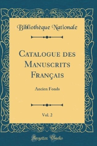 Cover of Catalogue Des Manuscrits Français, Vol. 2