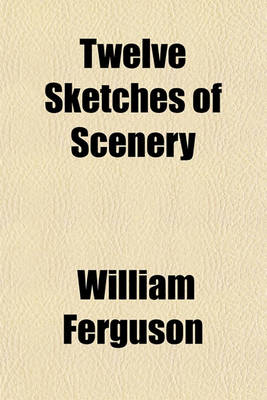 Book cover for Twelve Sketches of Scenery & Antiquities on the Line of the Great North of Scotland Railway, by G. Reid. with Illustr. Letterpress by W. Ferguson