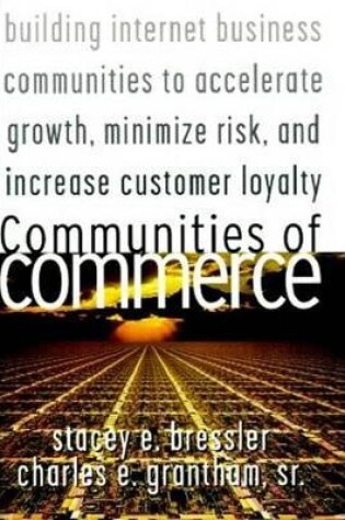 Cover of Communities of Commerce: Building Internet Business Communities to Accelerate Growth, Minimize Risk, and Increase Customer Loyalty